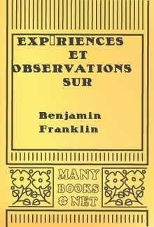 Expériences et observations sur l'électricité faites à Philadelphie en Amérique PDF