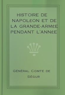 Histoire de Napoléon et de la Grande-Armée pendant l'année 1812 PDF