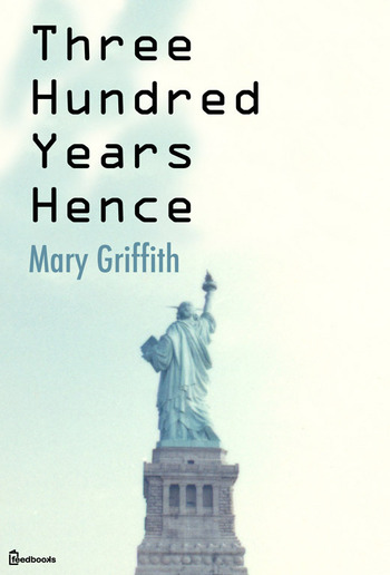 Three Hundred Years Hence PDF Three Hundred Years Hence PDF