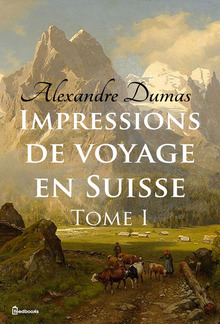 Impressions de voyage en Suisse (tome 1) PDF