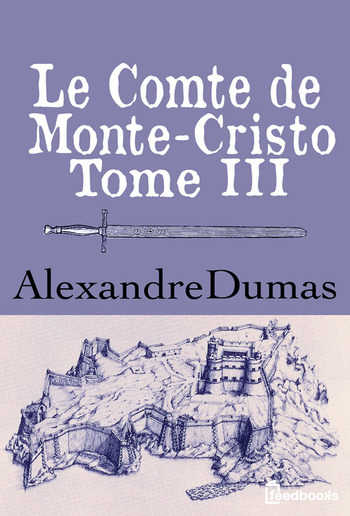 Le Comte de Monte-Cristo - Tome III PDF