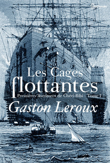 Les Cages flottantes - Premières Aventures de Chéri-Bibi - Tome I PDF