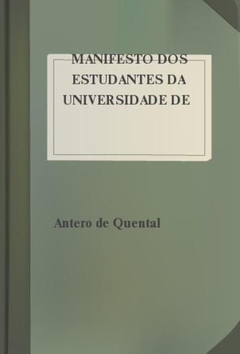 Manifesto dos Estudantes da Universidade de Coimbra á opinião illustrada do paiz PDF