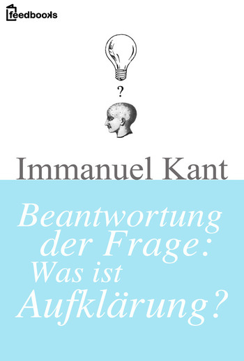 Beantwortung der Frage: Was ist Aufklärung? PDF