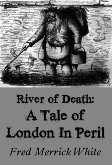 The River of Death: A Tale of London In Peril PDF