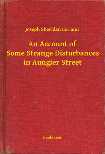 An Account of Some Strange Disturbances in Aungier Street PDF