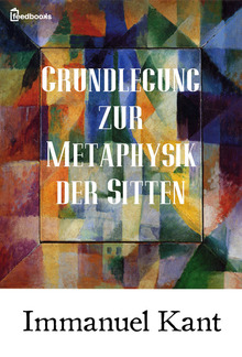 Grundlegung zur Metaphysik der Sitten PDF