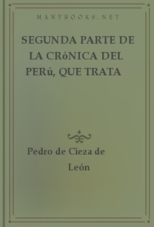 Segunda parte de la crónica del Perú, que trata PDF