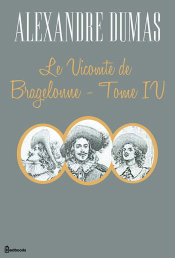 Le Vicomte de Bragelonne - Tome IV PDF