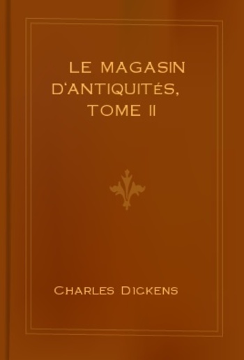 Le magasin d'antiquités, Tome II PDF