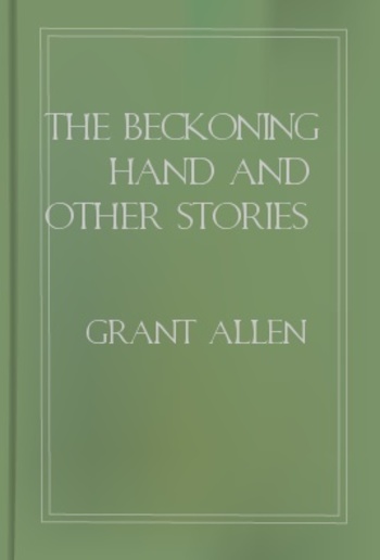 The Beckoning Hand and Other Stories PDF