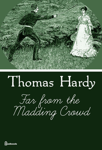 Thomas hardy novels. Far from the Madding crowd by Thomas Hardy почему так называется.