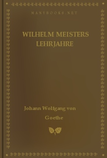 Wilhelm Meisters Lehrjahre--Buch 8 PDF