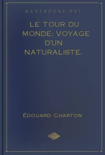 Le Tour du Monde; Voyage d'un naturaliste. PDF