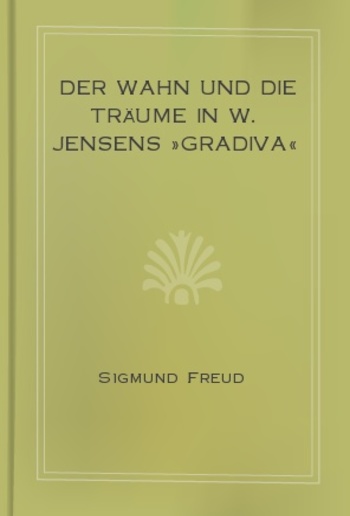 Der Wahn und die Träume in W. Jensens »Gradiva« PDF