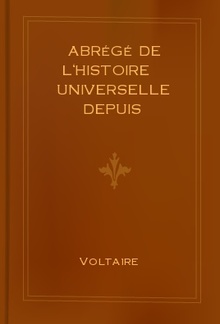 Abrégé de l'Histoire Universelle depuis Charlemagne jusques à Charlequint (Tome Premier) PDF