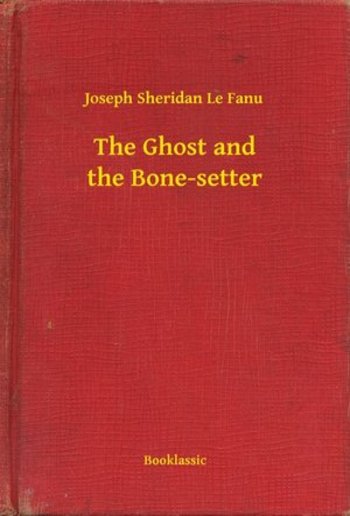 The Ghost and the Bone-setter PDF