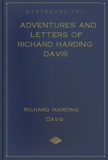 Adventures and Letters of Richard Harding Davis PDF