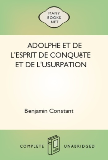 Adolphe et De l'esprit de conquête et de l'usurpation Quelques réflexions sur le théâtre allemand PDF