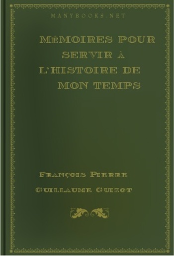 Mémoires pour servir à l'Histoire de mon temps (Tome 1) PDF