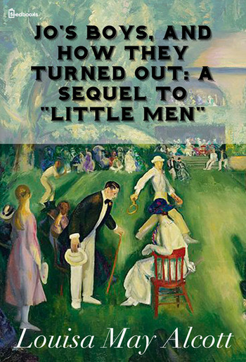 Jo's Boys, and How They Turned Out: A Sequel to "Little Men" PDF