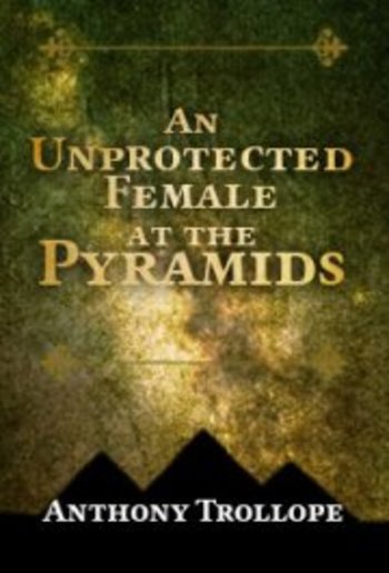 An Unprotected Female at the Pyramids PDF