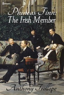 Phineas Finn: The Irish Member PDF