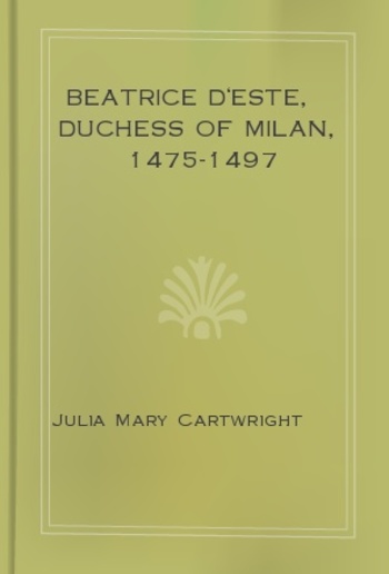 Beatrice d'Este, Duchess of Milan, 1475-1497 PDF