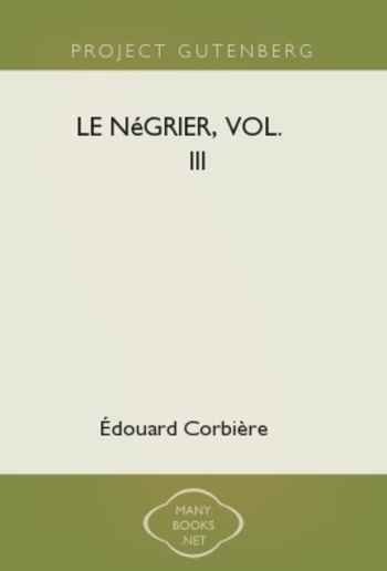 Le Négrier, Vol. III PDF