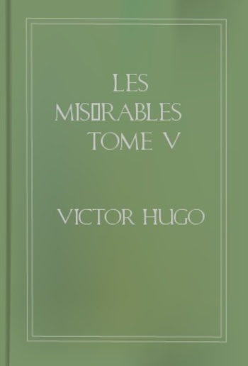 Les misérables Tome V Jean Valjean PDF