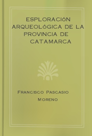 Esploración arqueológica de la Provincia de Catamarca PDF