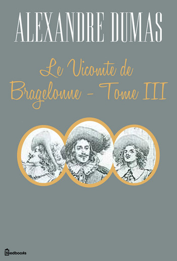 Le Vicomte de Bragelonne - Tome III PDF