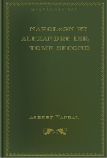 Napoléon et Alexandre Ier, Vol. 2 PDF