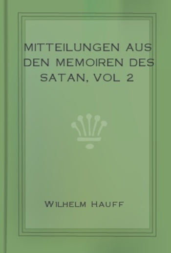 Mitteilungen aus den Memoiren des Satan, vol 2 PDF
