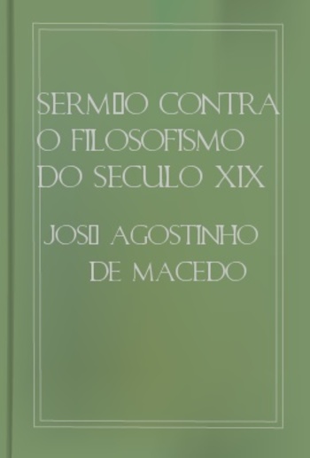 Sermão contra o Filosofismo do Seculo XIX PDF