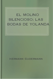 El molino silencioso; Las bodas de Yolanda PDF
