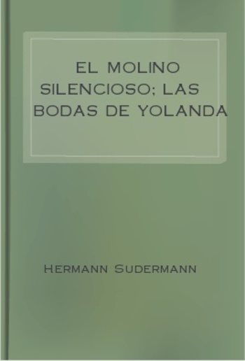 El molino silencioso; Las bodas de Yolanda PDF
