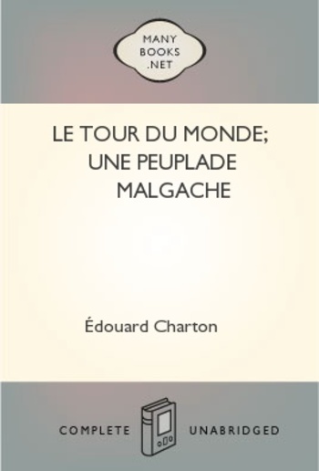 Le Tour du Monde; Une peuplade Malgache PDF
