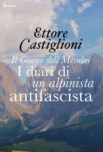 Il Giorno delle Mésules - I diari di un alpinista antifascista PDF