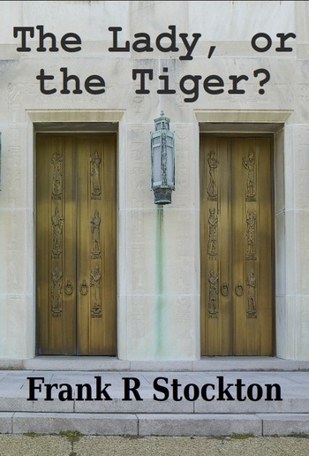 The Lady, or the Tiger? PDF