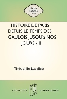 Histoire de Paris depuis le temps des Gaulois jusqu'à nos jours - II PDF