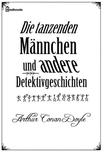 Die tanzenden Männchen und andere Detektivgeschichten PDF