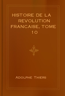 Histoire de la Révolution française, Tome 10 PDF