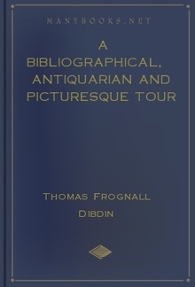 A Bibliographical, Antiquarian and Picturesque Tour in France and Germany, Volume Two PDF