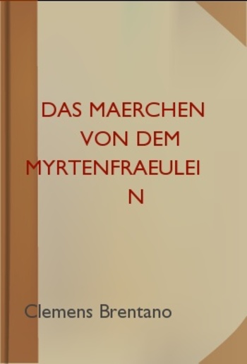 Das Märchen von dem Myrtenfräulein PDF