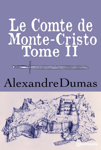 Le Comte de Monte-Cristo - Tome II PDF