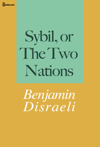 Sybil, or The Two Nations PDF