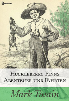 Huckleberry Finns Abenteuer und Fahrten PDF