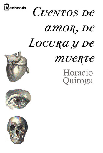 Cuentos de amor, de locura y de muerte PDF