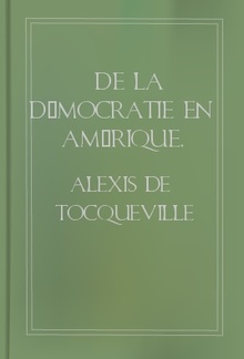 De la Démocratie en Amérique, Vol. (3 / 4) PDF